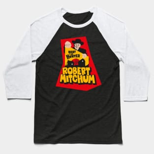 The Night of the Hunter- Robert Mitchum Baseball T-Shirt